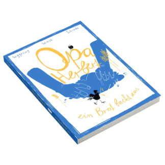 Hubert Wiggering mit Björn Wiese: Opa Herbert – Ein Brot backt aus - Illustrationen von Sophia Schrade