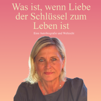 Joanna Mauel: Was ist, wenn Liebe der Schlüssel zum Leben ist