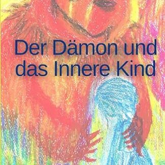 Christina Sogl, Regina Schrott, Nina Zopes & Nici Bühlmaier: Der Dämon und das Innere Kind