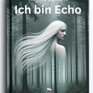 Regina Schrott: Ich bin Echo