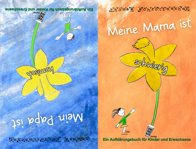 Thomas Schrottmacher: Meine Mama ist schwierig, mein Papa ist komisch