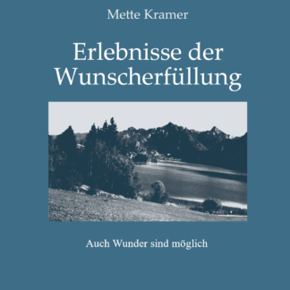 Mette Kramer: Erlebnisse der Wunscherfüllung