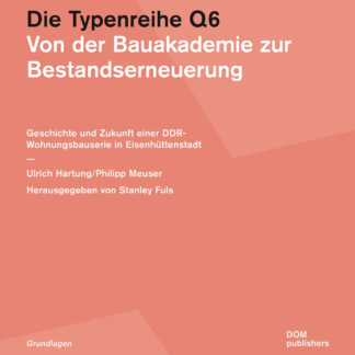 Ulrich Hartung / Philipp Meuser  Herausgegeben von Stanley Fuls: Die Typenreihe Q6