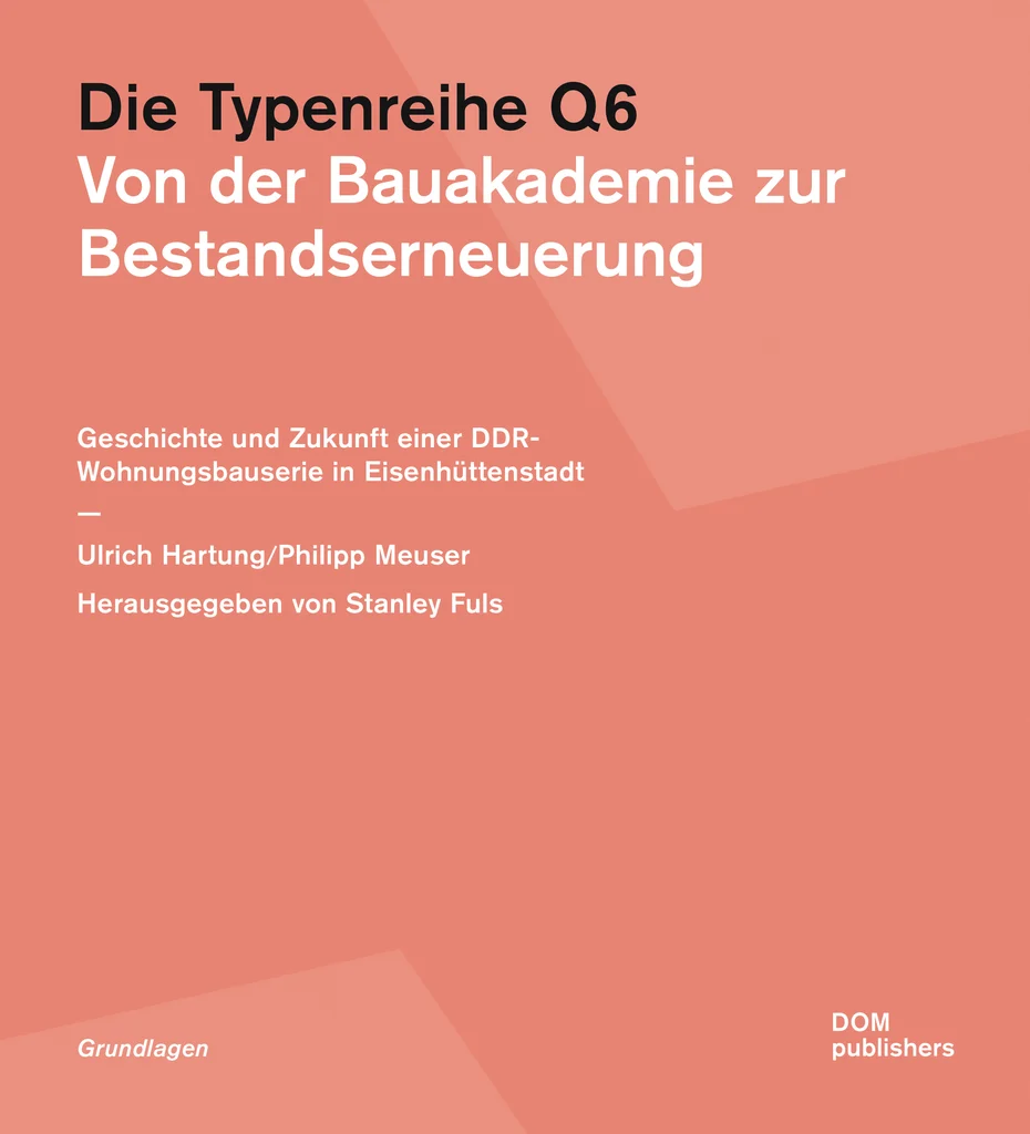 Ulrich Hartung / Philipp Meuser Herausgegeben von Stanley Fuls: Die Typenreihe Q6