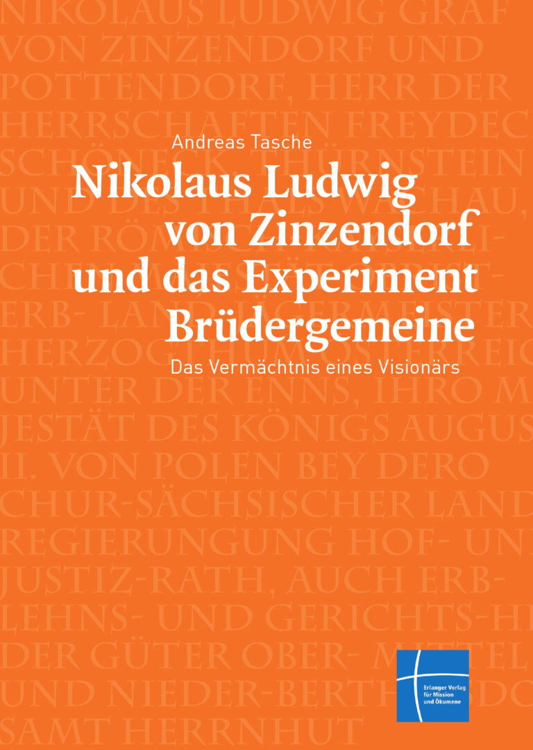 Andreas Tasche: Nikolaus Ludwig von Zinzendorf und das Experiment Brüdergemeine Das Vermächtnis eines Visionärs
